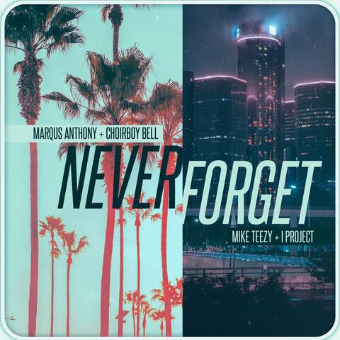 Never Forget (feat. Mike Teezy & I Project)