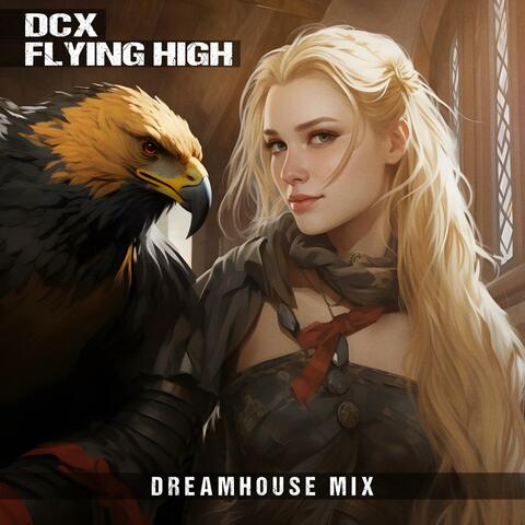 Flying High (Dreamhouse Mix)