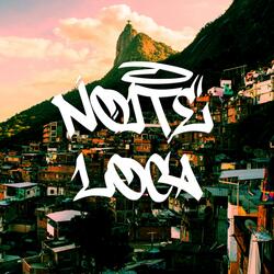 Noite Loca (feat. BBKing Leme, Leão Dourado & Black Yenel)