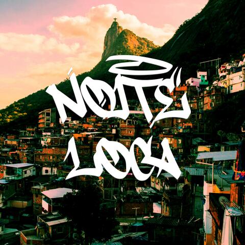 Noite Loca (feat. BBKing Leme, Leão Dourado & Black Yenel)