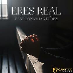 Eres Real (feat. Jonathan Pérez)