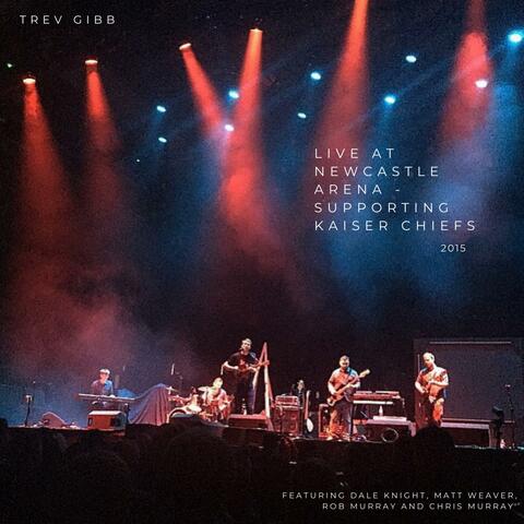 Live at Newcasle Arena (Supporting Kaiser Chiefs 2015)