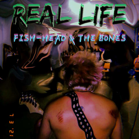 REAL LIFE