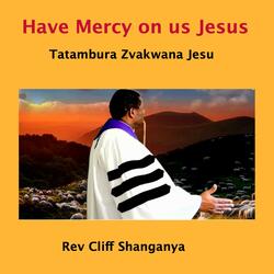 Have mercy on us Jesus