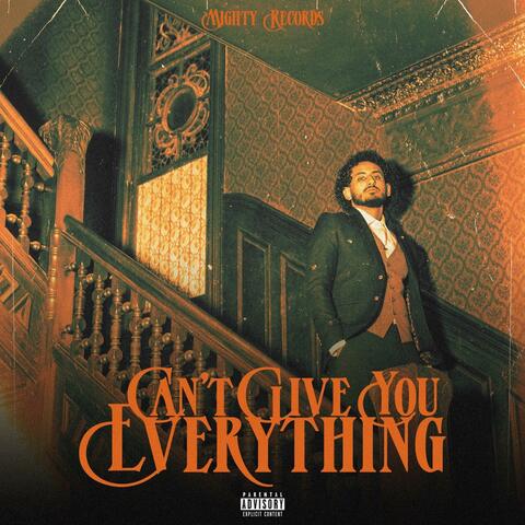 Can't Give You Everything