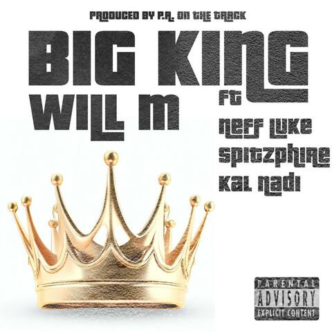 Big King (feat. Neff Luke, Spitzphire, Kal Nadi & P.A. On The Track)
