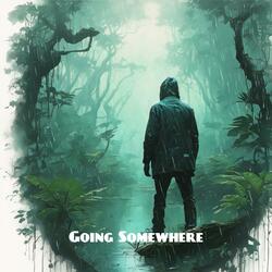 Going Somewhere