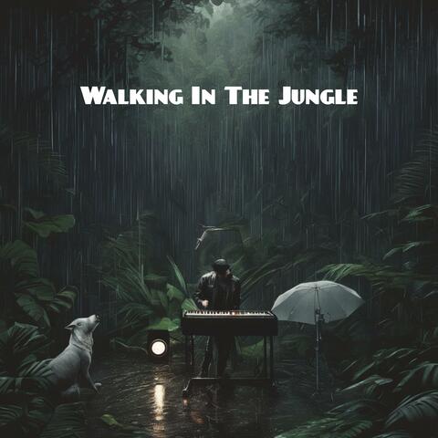 Walking In The Jungle