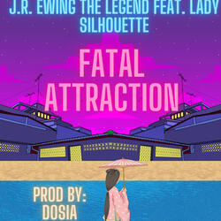 Fatal Attraction (feat. Lady Silhouette)