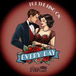 Put the Ring On Every Day