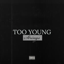 TOO YOUNG