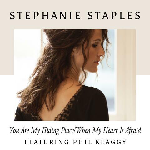 You Are My Hiding Place / When My Heart Is Afraid (feat. Phil Keaggy)