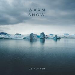 Warm Snow