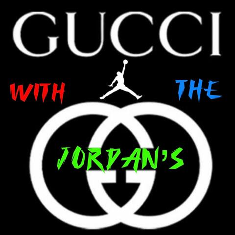 Gucci With The Jordans