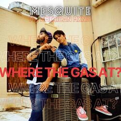 WHERE THE GAS AT (feat. AMERICAN MXNIC)