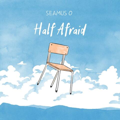 Half Afraid