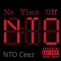 No Time Off (feat. NTO Ceez)