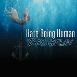 Hate Being Human
