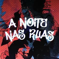A Noite nas Ruas