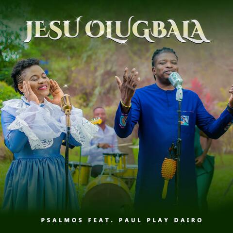 Jesu Olugbala (feat. Paul Play Dairo)