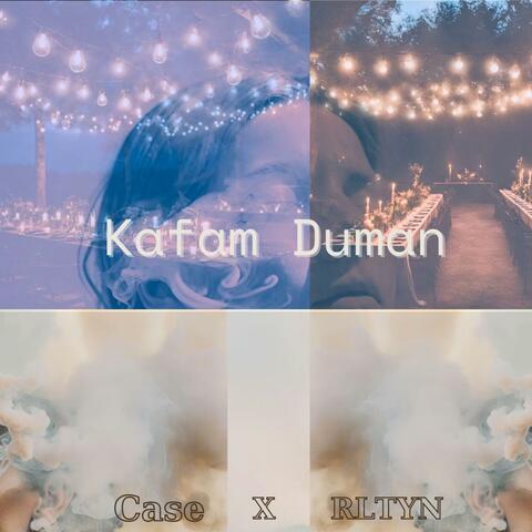 Kafam Duman (feat. RLTYN)