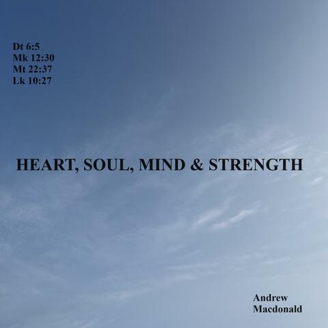 Heart, Soul, Mind & Strength