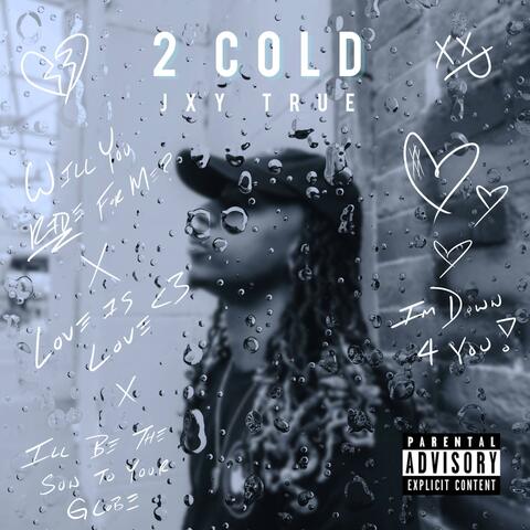 2 Cold ..