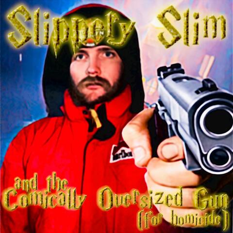 Slippery Slim