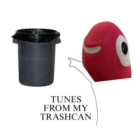 TUNES FROM MY TRASHCAN