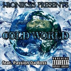 Cold World (feat. Beyond Chozen & Passion Da Boss)