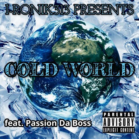 Cold World (feat. Beyond Chozen & Passion Da Boss) [Feature Version]