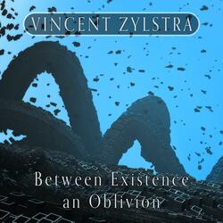 Between Existence and Oblivion