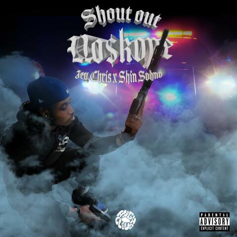 Shout Out No$kope (feat. Jey Chris & Shin Sohno)