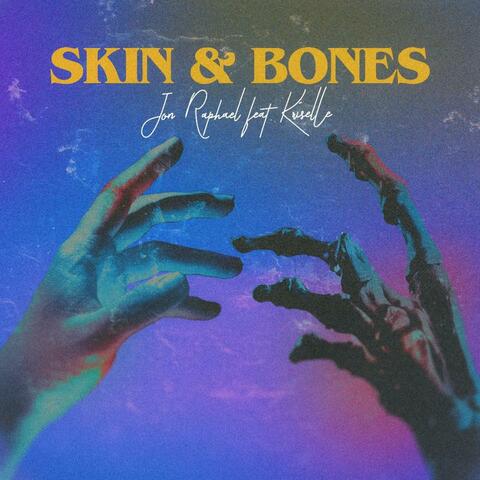 Skin & Bones (feat. Kriselle)