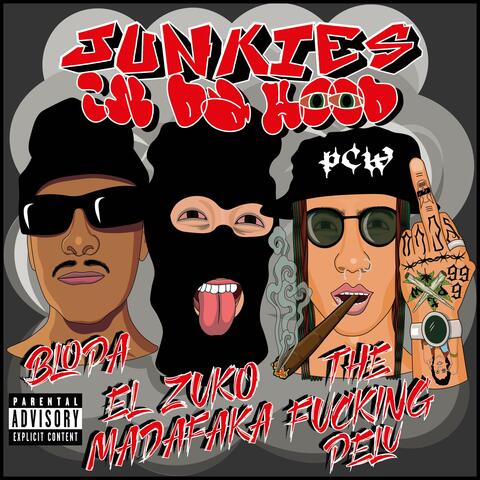 Junkies in da hood (feat. El Zuko Madafaka & Blopa)