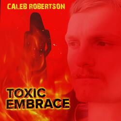 Toxic Embrace