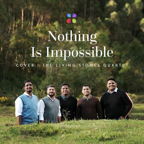 Nothing Is Impossible