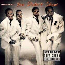 You Didn't Show freestyle
