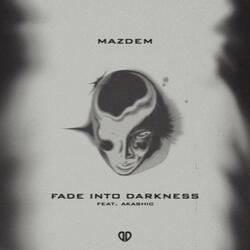 Fade Into Darkness (feat. Akashic)