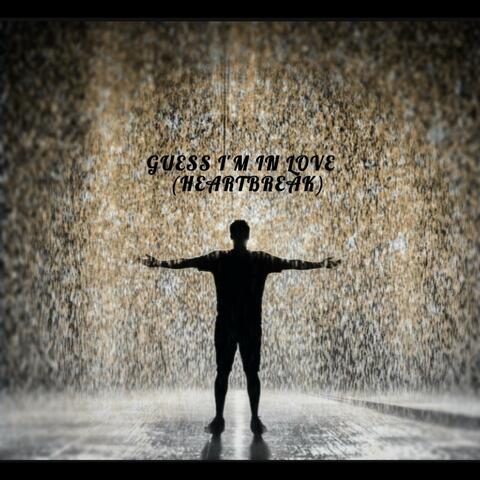 I guess im in love (Heartbreak)