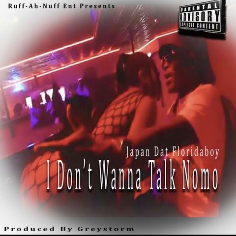 I Don't Wanna Talk No Mo