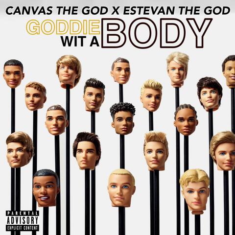 Goddie Wit A Body (feat. Canvas The God)