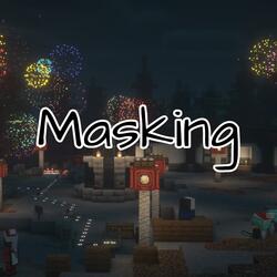 Masking