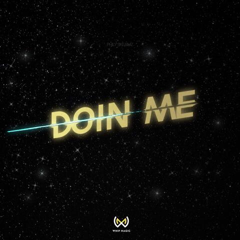 Doin Me