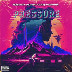 PRESSURE (feat. KEYBEAUX & DEJARAE)