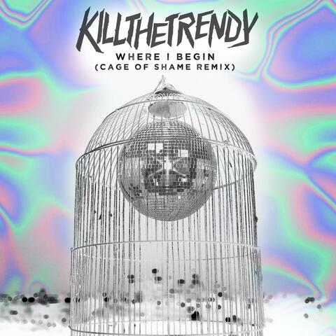 Where I Begin (feat. Trakcixs) [WxTxB Cage of Shame Remix]