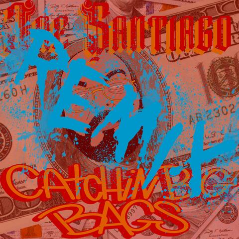 Catchin Big Bags (REMIX)