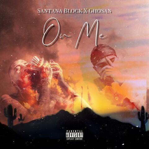 On Me (feat. Ghosan & Santana Block)