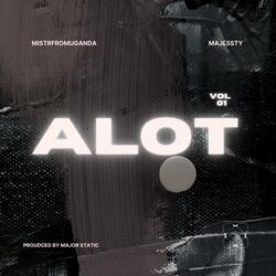 ALOT (feat. mistrfromuganda)