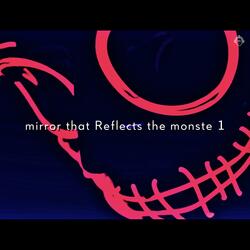 mirror that Reflects the monster1